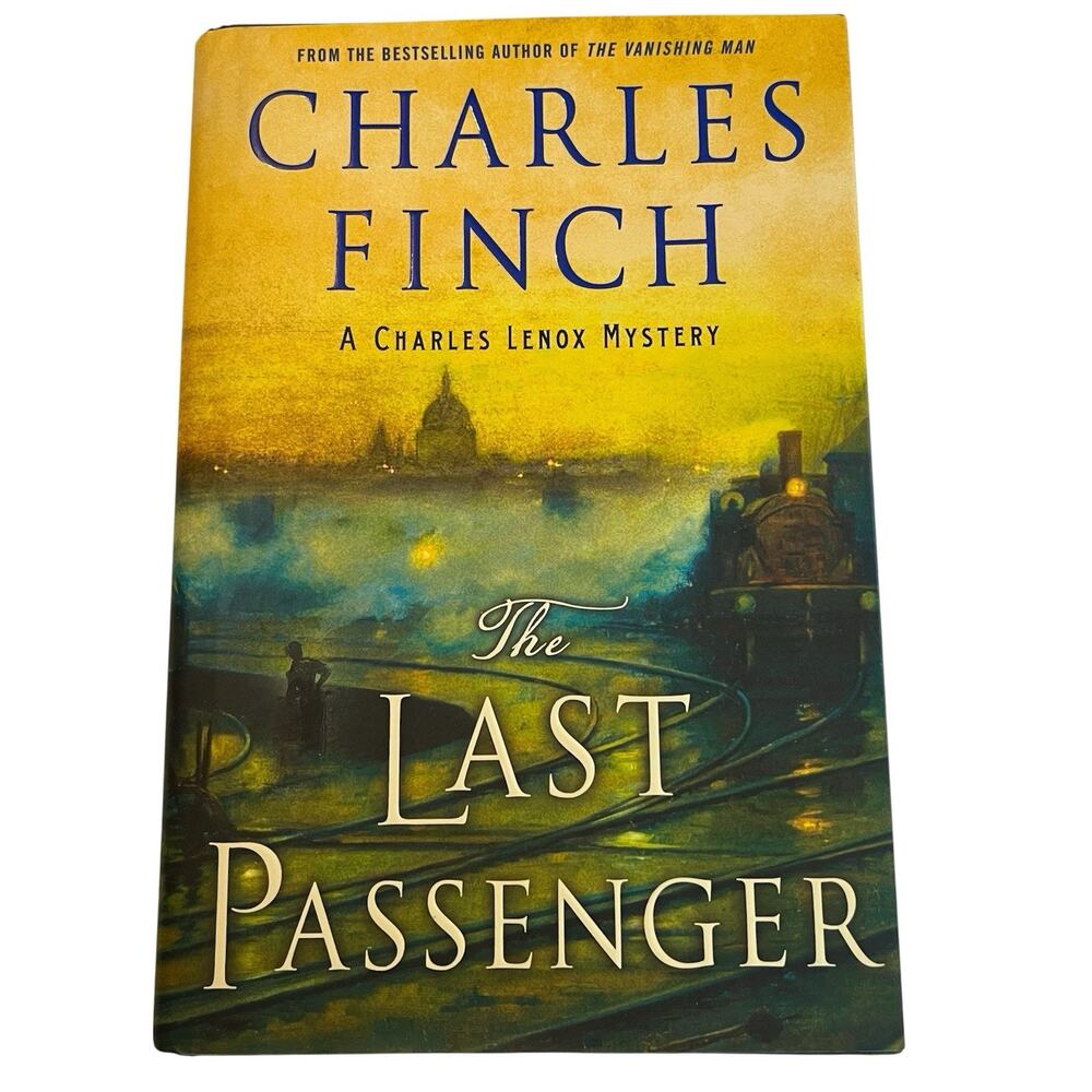 The Last Passenger: A Charles Lenox Mystery Book 13 Hardcover Charles Finch